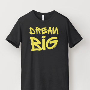 DREAM BIG - BIG ASK SEASON